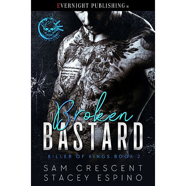 Killer of Kings: Broken Bastard, Sam Crescent, Stacey Espino