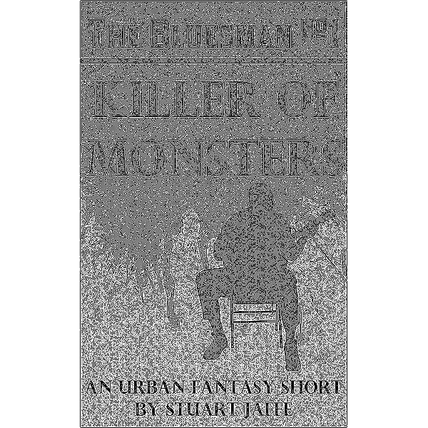 Killer of Monsters, Stuart Jaffe