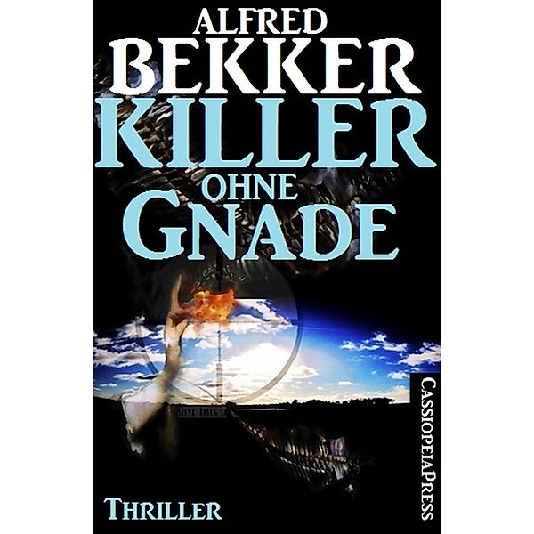 Killer ohne Gnade: Thriller (Alfred Bekker, #11) / Alfred Bekker, Alfred Bekker