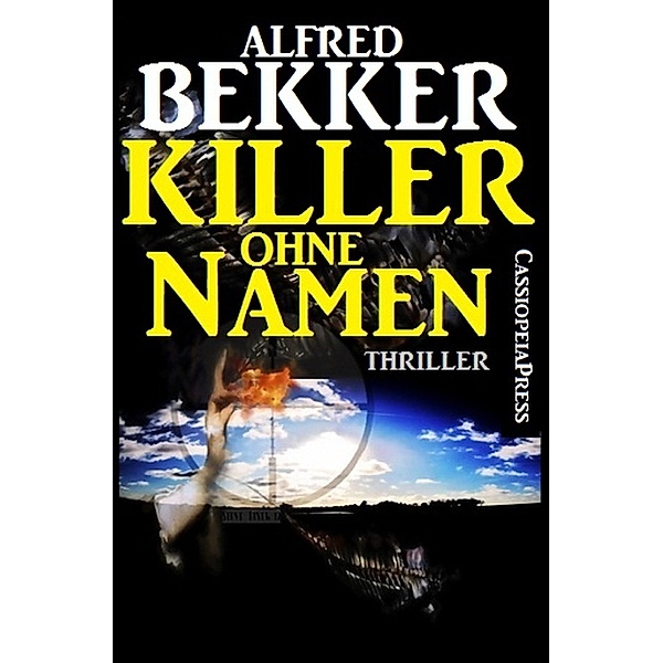 Killer ohne Namen: Thriller, Alfred Bekker