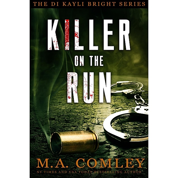 Killer on the Run (DI Kayli Bright, #2) / DI Kayli Bright, M A Comley