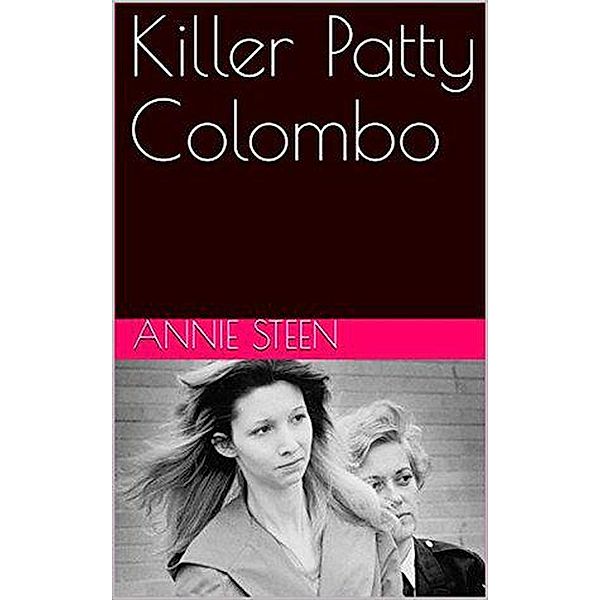 Killer Patty Colombo, Annie Steen