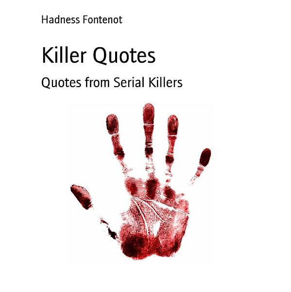 Killer Quotes, Hadness Fontenot