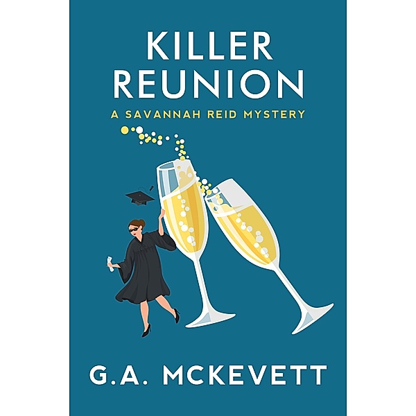 Killer Reunion / A Savannah Reid Mystery, G. A. McKevett
