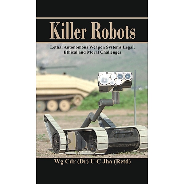 Killer Robots, U C Jha