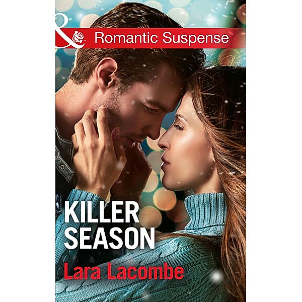 Killer Season (Mills & Boon Romantic Suspense), Lara Lacombe