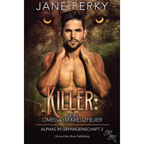 Killer: Sein Omega im Kreuzfeuer / Alphas in Gefangenschaft Bd.2, Jane Perky