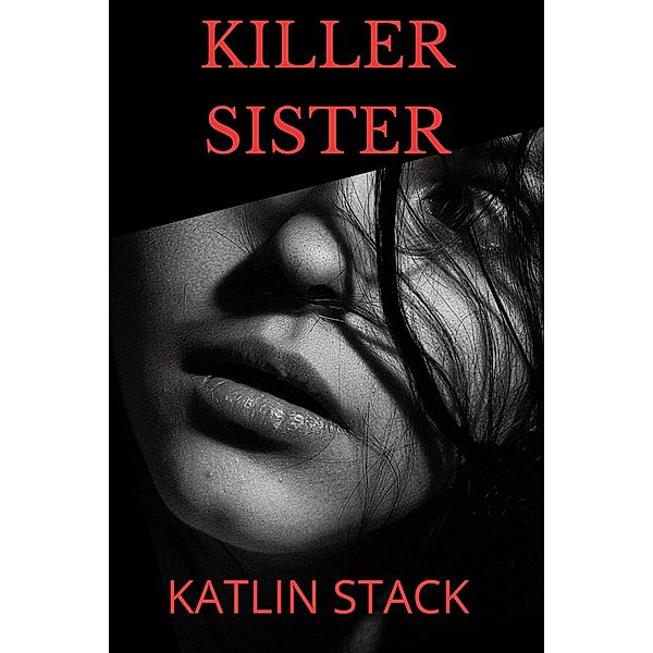 Killer Sister, Katlin Stack