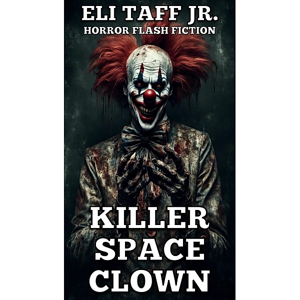 Killer Space Clown, Eli Taff