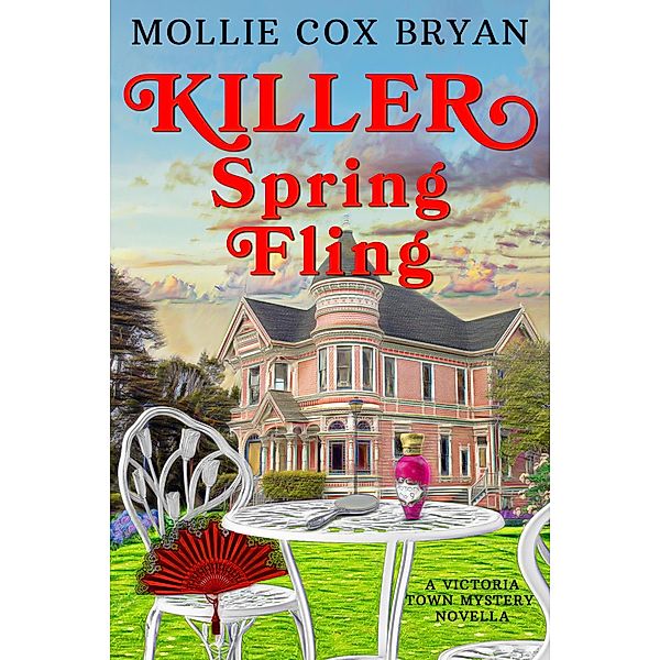 Killer Spring Fling (A Victoria Town Mystery Novella, #1) / A Victoria Town Mystery Novella, Mollie Bryan