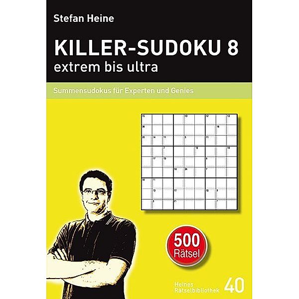 KILLER-SUDOKU 8 - extrem bis ultra.Bd.8, Stefan Heine