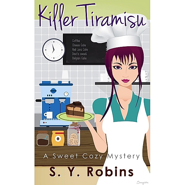 Killer Tiramisu: A Sweet Cozy Mystery, S. Y. Robins
