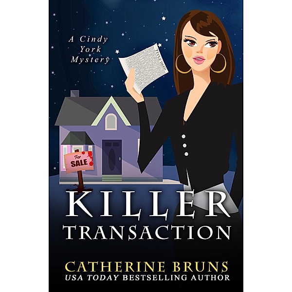 Killer Transaction (Cindy York Mysteries, #1) / Cindy York Mysteries, Catherine Bruns