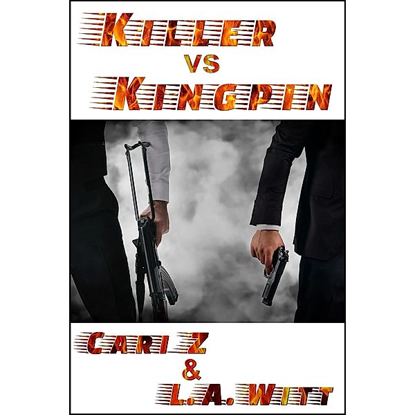 Killer vs. Kingpin (Hitman vs. Hitman, #3) / Hitman vs. Hitman, Cari Z., L. A. Witt