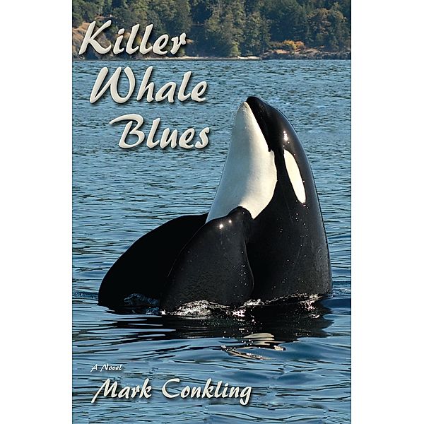 Killer Whale Blues, Mark Conkling