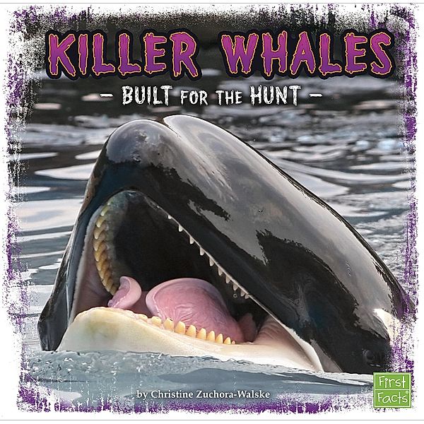 Killer Whales / Raintree Publishers, Christine Zuchora-Walske