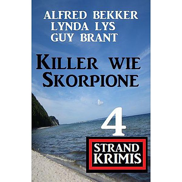 Killer wie Skorpione, Alfred Bekker, Lynda Lys, Guy Brant