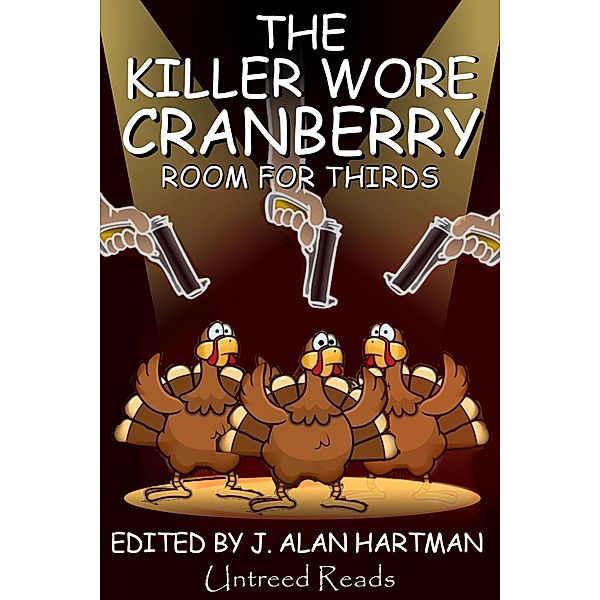 Killer Wore Cranberry: Room for Thirds / Untreed Reads, J. Alan Hartman