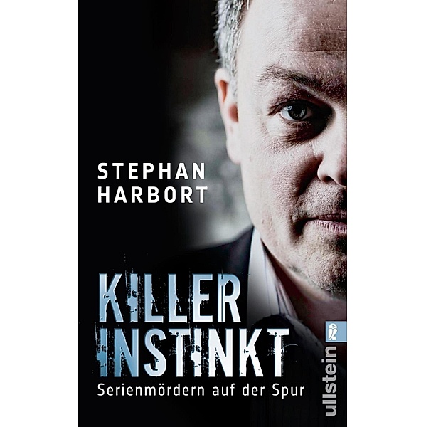 Killerinstinkt / Ullstein eBooks, Stephan Harbort