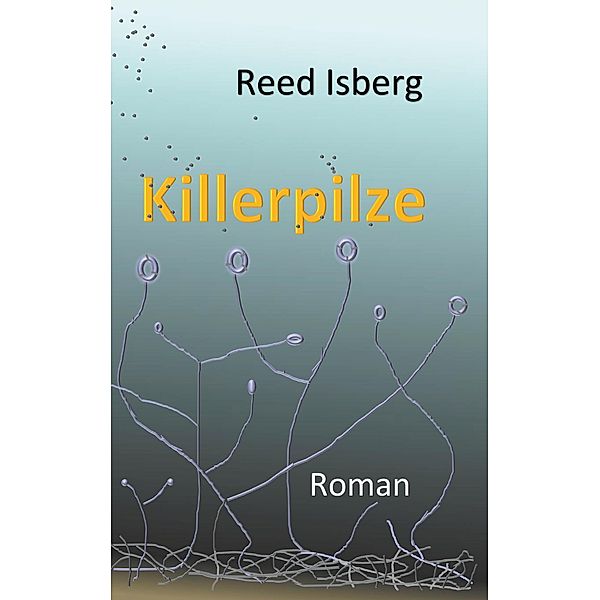 Killerpilze, Reed Isberg