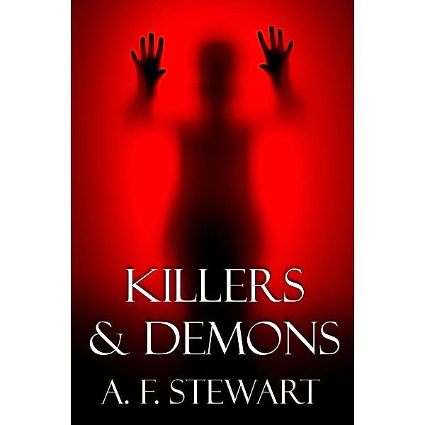 Killers and Demons / A. F. Stewart, A. F. Stewart