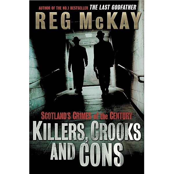 Killers, Crooks and Cons, Reg McKay
