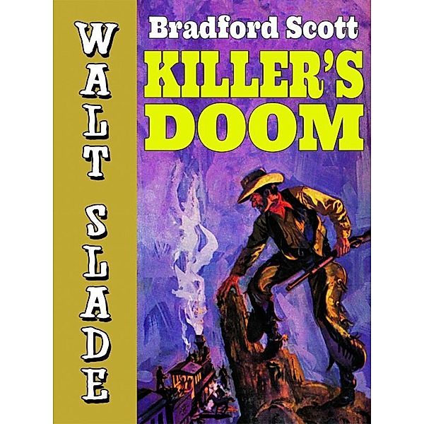 Killer's Doom: A Walt Slade Western / Wildside Press, Bradford Scott