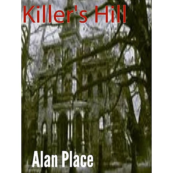 Killer's Hill, Alan Place