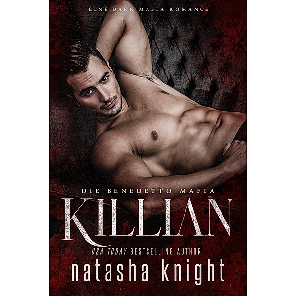 Killian / Die Benedetto Brüder Bd.3, Natasha Knight