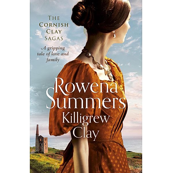 Killigrew Clay / The Cornish Clay Sagas Bd.1, Rowena Summers