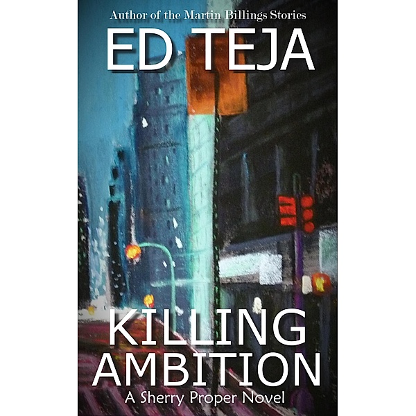 Killing Ambition (Proper Crimes, #3) / Proper Crimes, Ed Teja