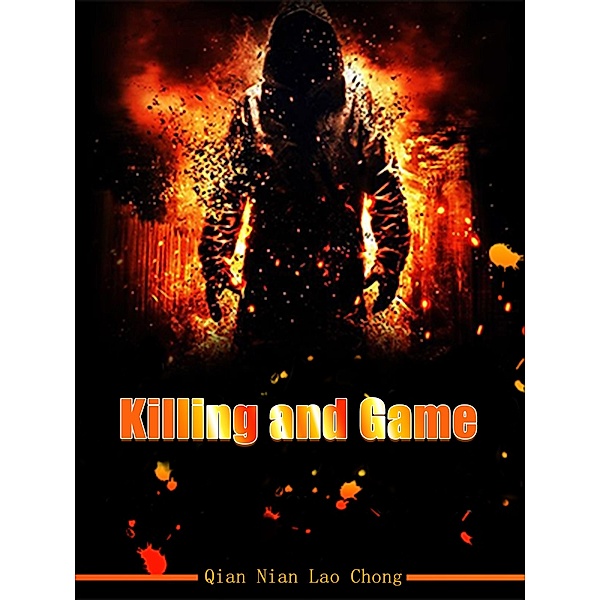 Killing and Game / Funstory, Qian NianLaoChong
