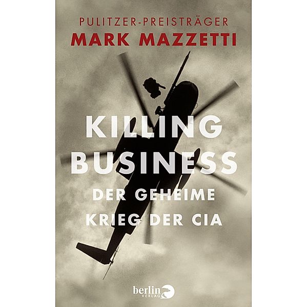Killing Business. Der geheime Krieg der CIA, Mark Mazzetti