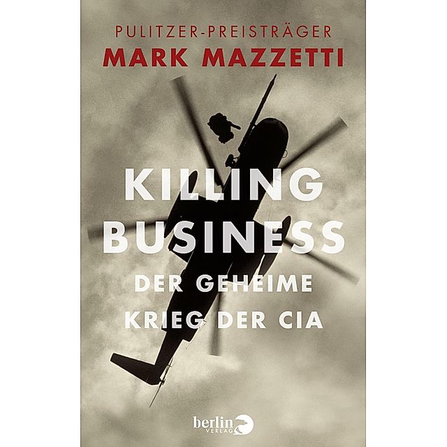 Killing Business. Der geheime Krieg der CIA eBook v. Mark Mazzetti |  Weltbild
