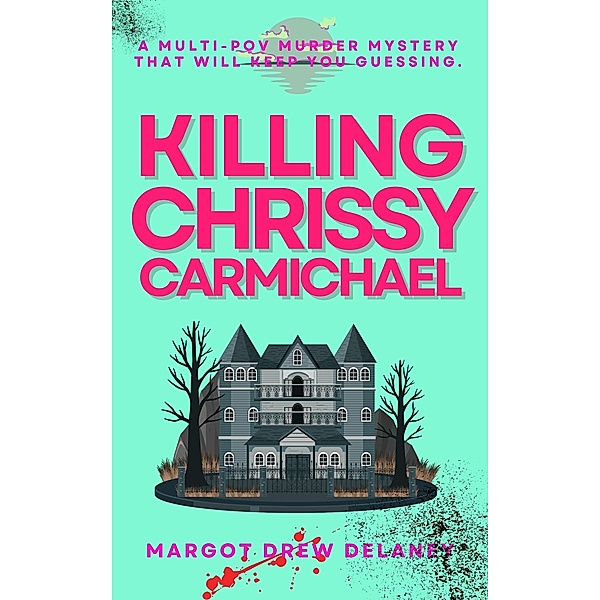 Killing Chrissy Carmichael, Margot Drew Delaney