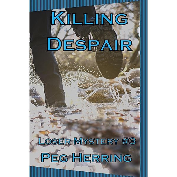 Killing Despair (The Loser Mysteries, #3), Peg Herring