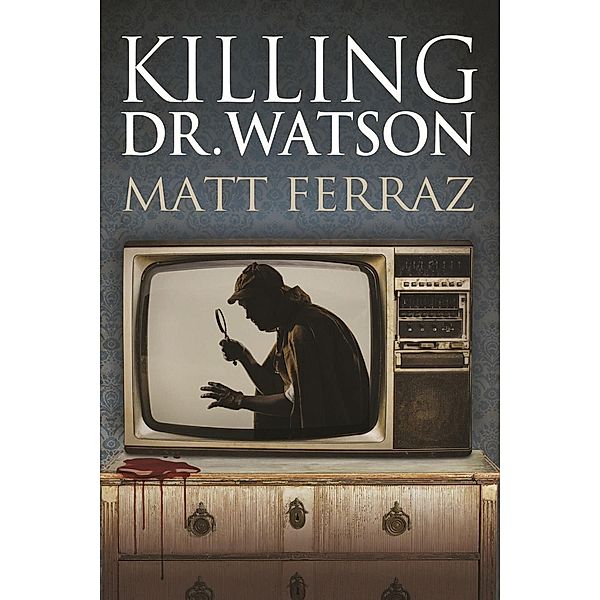 Killing Dr. Watson, Matt Ferraz