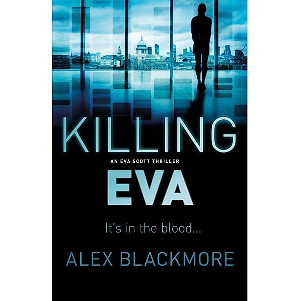 Killing Eva / Eva Scott Thriller Bd.2, Alex Blackmore