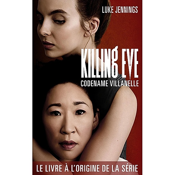 Killing Eve 1 - Codename Villanelle / Killing Eve Bd.1, Luke Jennings