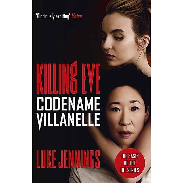 Killing Eve: Codename Villanelle / Killing Eve series Bd.1, Luke Jennings