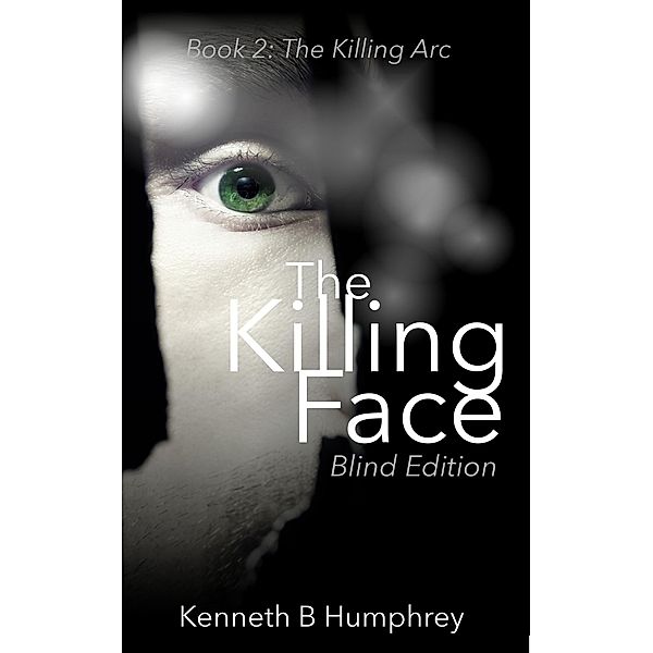 Killing Face: Blind Edition, Kenneth B Humphrey