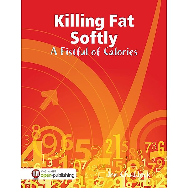 Killing Fat Softly: A Fistful of Calories, Jon Chaddock