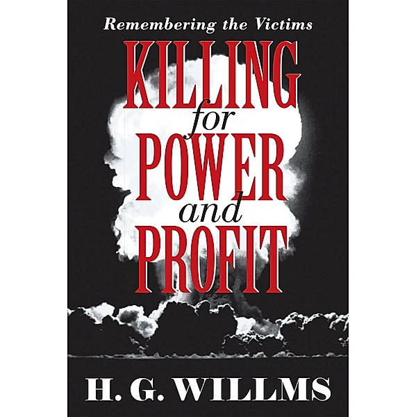 Killing for Power and Profit, H. G. Willms