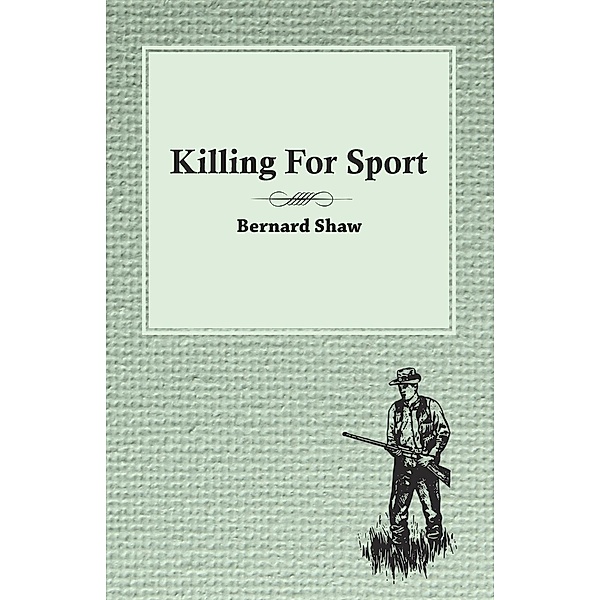Killing For Sport - Essays by Various Writers, Various authors