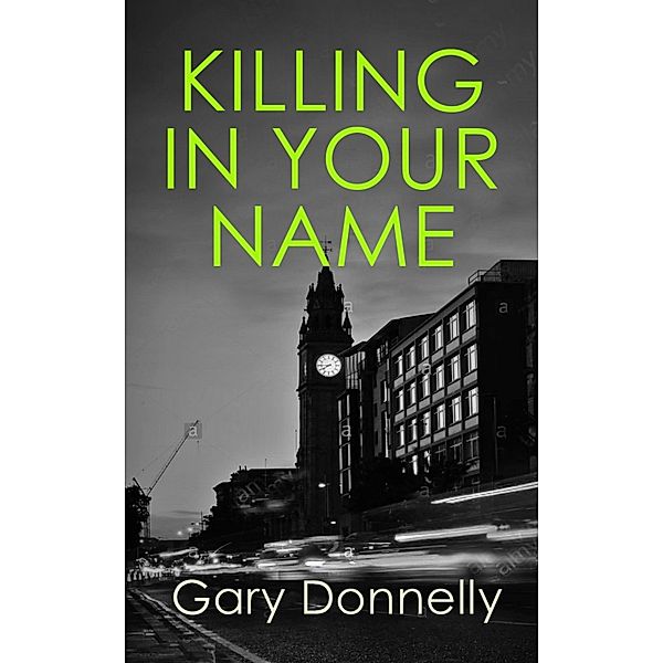 Killing in Your Name / DI Owen Sheen Bd.2, Gary Donnelly