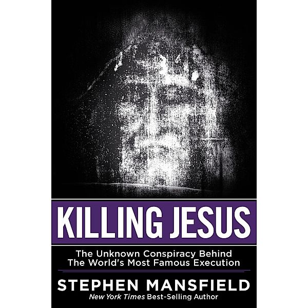 Killing Jesus, Stephen Mansfield