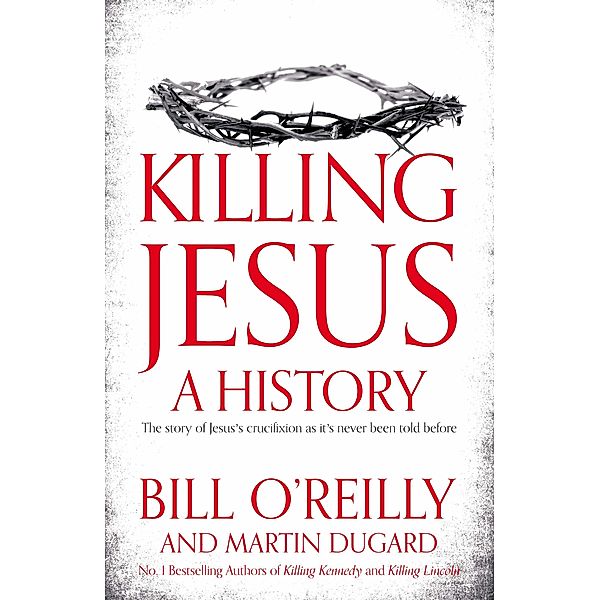 Killing Jesus, Martin Dugard