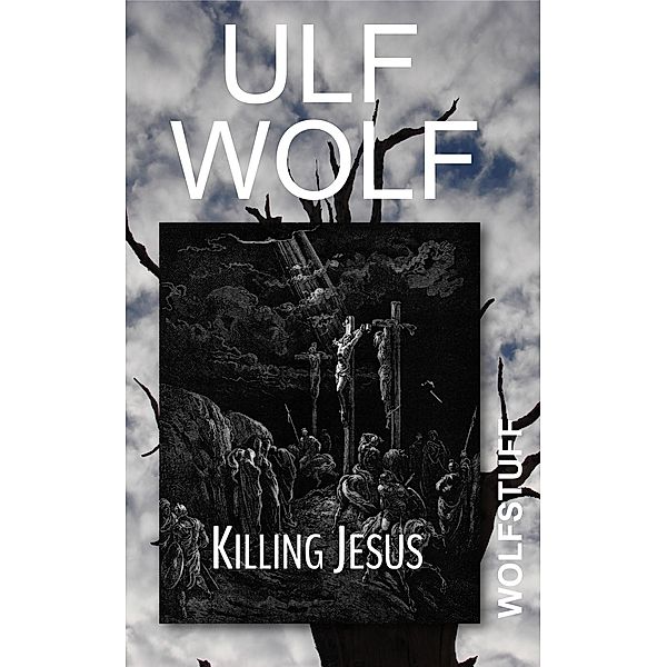 Killing Jesus, Ulf Wolf