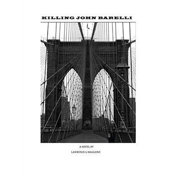 Killing John Barelli, Lawrence G Maglione