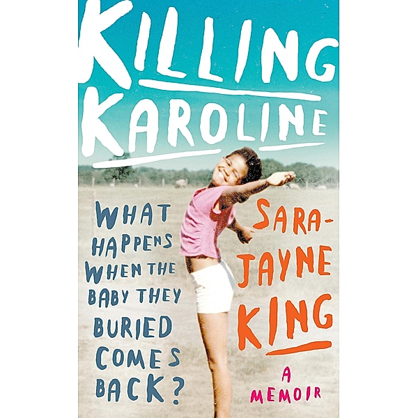 Killing Karoline, Sara-Jayne King